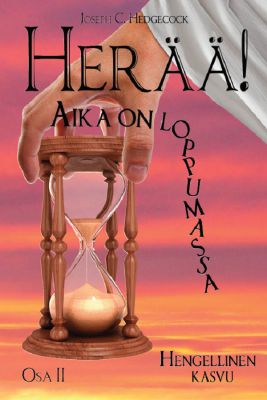 HERÄÄ! AIKA ON LOPPUMASSA - OSA II