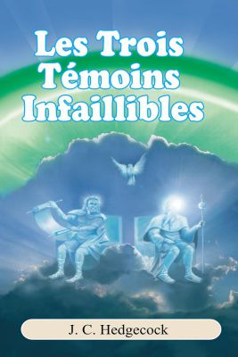 LES TROIS TÉMOINS  INFAILLIBLES