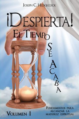 ¡DESPIERTA! EL TIEMPO SE ACABA VOLUMEN I